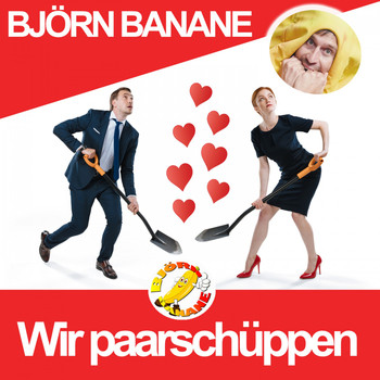 Björn Banane - Wir paarschüppen