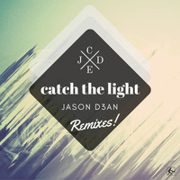 Jason D3an - Catch the Light (Remixes)
