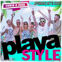 Chris & Jess - Playa Style (Auf das Leben [Mallorcastyle]/super Geil!/Bier sind immer für dich da!/Summer [Mallorca Mix 2018]/Gut zu Vögeln) (Opening Hits 2019)