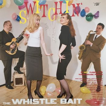 Whistle Bait - Switchin' With