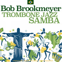 Bob Brookmeyer - Trombone Jazz Samba