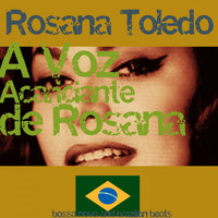 Rosana Toledo - A Voz Acariciante de Rosana