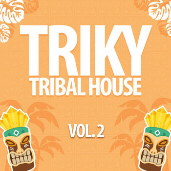 Various Artists - Triky Tribal House, Vol. 2
