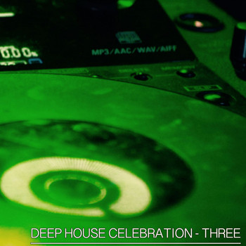 Various Artists - Deep House Celebration, Three (Top Selection)