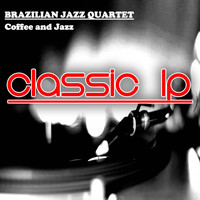 Brazilian Jazz Quartet - Coffee and Jazz (Classic LP)