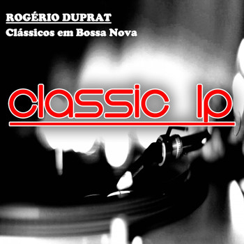Rogério Duprat - Clássicos em Bossa Nova (Classic LP)