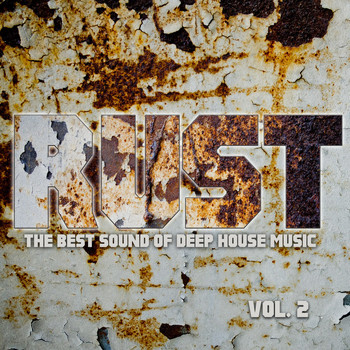 Various Artists - Rust, Vol. 2 (The Best Sound of Deep House Music)