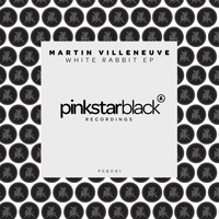 Martin Villeneuve - White Rabbit EP