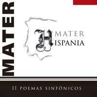 Mater Hispania - 11 Poemas Sinfónicos