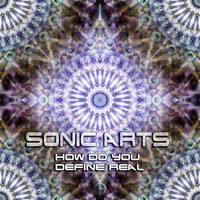 Sonic Arts - How Do You Define Real