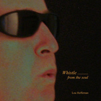 Lou Heffernan - Whistle from the Soul