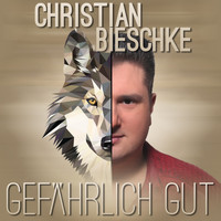 Christian Bieschke - Gefährlich gut
