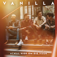 Vanilla - Almal Hier Om Die Vuur