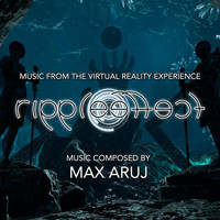 Max Aruj - Ripple Effect (Original Virtual Reality Experience Soundtrack)