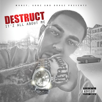 Destruct - It'z All About Me (Explicit)