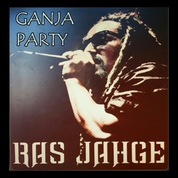 Ras Jahge - Ganja Party