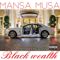 Mansa Musa - Black Wealth (Explicit)