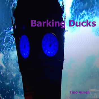 Tino Aureli - Barking Ducks