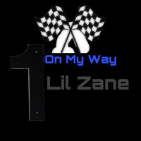 Lil Zane - On My Way (Explicit)