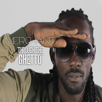 Merchant - Through the Ghetto