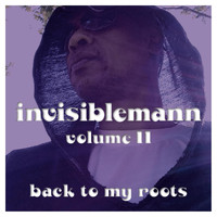 Invisiblemann - Invisiblemann, Vol. 11: Back to My Roots