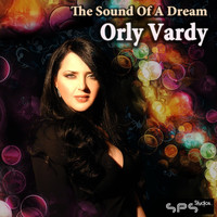 Orly Vardy - The Sound Of A Dream