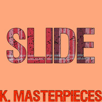K. Masterpieces - Slide (Originally Performed by Calvin Harris, Frank Ocean & Migos) [Karaoke Instrumental]