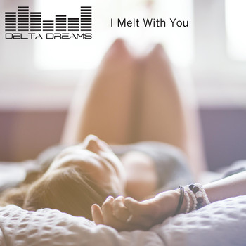 Delta Dreams - I Melt with You
