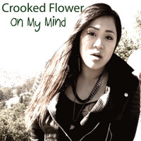 Crooked Flower - On My Mind (Explicit)