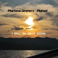 Marlena Speters-Matagi - I Will Be Back Again