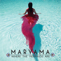 Maryama - Where the Mermaids Are