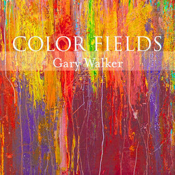 Gary Walker - Color Fields