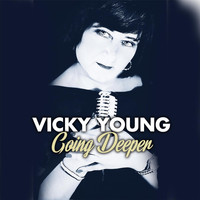 Vicky Young - Going Deeper