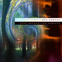 Rey Pentos - Deep Relaxation Forests