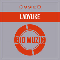 Oggie B - Ladylike (Original Mix)