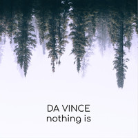 Da Vince - Nothing Is