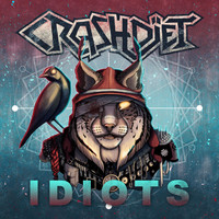 Crashdiet - Idiots (Explicit)