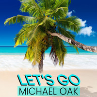 Michael Oak - Let's Go (Original Mix)