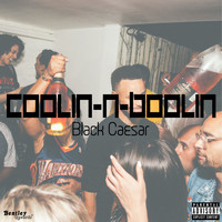 Black Caesar - Coolin n Boolin (Explicit)