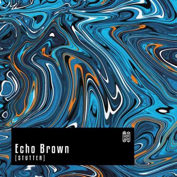Echo Brown - Stutter