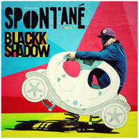 Blackk Shadow - Spontané