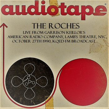 The Roches - Live From Garrison Keillor's American Radio Company, Lamb's Theatre, NYC, October 27th 1990, KQED-FM Broadcast (Remastered)