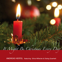 Andreas Hertel - It Might Be Christmas Every Day