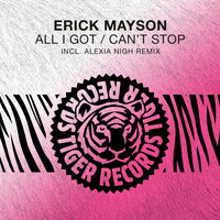 Erick Mayson - All I Got / Can't Stop