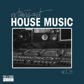 Various Artists - Nothing but House Music, Vol. 24