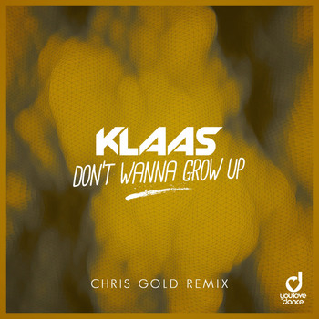 Klaas - Don't Wanna Grow Up (Chris Gold Remix [Explicit])