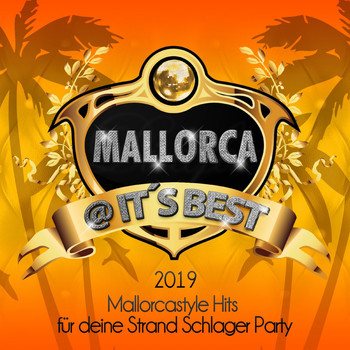 Various Artists - Mallorca @ its Best 2019 - Mallorcastyle Hits für deine Strand Schlager Party (Mama Mallorca bleibt eine Woche wach und feiert für immer und ewig lauda bis zum Closing 2020 [Explicit])