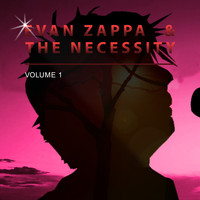 Evan Zappa & The Necessity - Evan Zappa the Necessity, Vol. 1