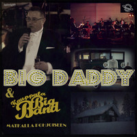 Big Daddy & Kauppala Big Band - Matkalla pohjoiseen