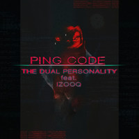 The Dual Personality - Ping Code (feat. IZOOQ)
